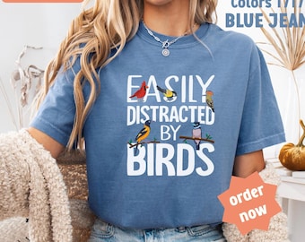 Easily Distracted by Birds, Ornithologist, Bird Nerd Shirt, Bird Lover Gift, Bird Watching Shirt, Bird Watcher Shirt, Animal Lover Shirt