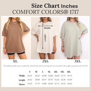 May include: Size chart for Comfort Colors 1717 t-shirts. The chart includes width, length, and sleeve measurements in inches for sizes S through 4XL. The image shows three models wearing different coloured t-shirts: brown, white, and green.