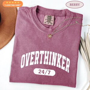 Overthinker Shirt, Comfort Colors®, Over thinking shirt, Mental Health Shirt, Gift For Mom, Tired Mom Shirt, Anxiety Shirt, Overthinker Gift