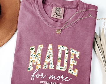 Made For More Comfort Farben Shirt, Epheser Shirt, Bibel Vers Shirt, Blumen Bibel Vers Shirt, Jesus Shirt, christliches Geschenk, Boho Floral