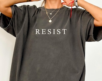 Resist Shirt, Comfort Colors®, Activist Shirt, Liberal Protest Shirt, Political Shirt, Social Justice shirt, Feminist Shirt, Anti Maga Shirt
