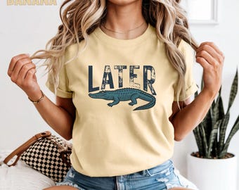 Camiseta Later Gator, Comfort colors®, Camiseta Alligator, Camiseta Retro Gator, Camiseta Divertida Alligator, Camiseta Vintage Gator, Camiseta Florida, Camiseta Sassy
