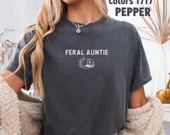 Feral Auntie Comfort colors® Shirt, Feral Aunt tshirt, Funny Aunt Shirt, Possum Aunt Shirt, Auntie Gift, Pregnancy Reveal, Trendy Aunt Shirt