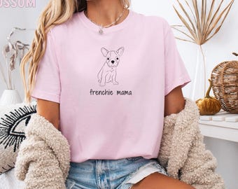 Frenchie Mama Shirt, Comfort Colors® Shirt, French Bulldog mama, Bulldog Shirt, Dog mama shirt, Dog Mom Shirt, Frenchie Mama, Frenchie Mom