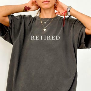 Retired Shirt, Comfort Colors®, Retirement Shirt, Retirement t shirt, im retired tshirt, gift for grandpa, gift for dad, Retirement Gift