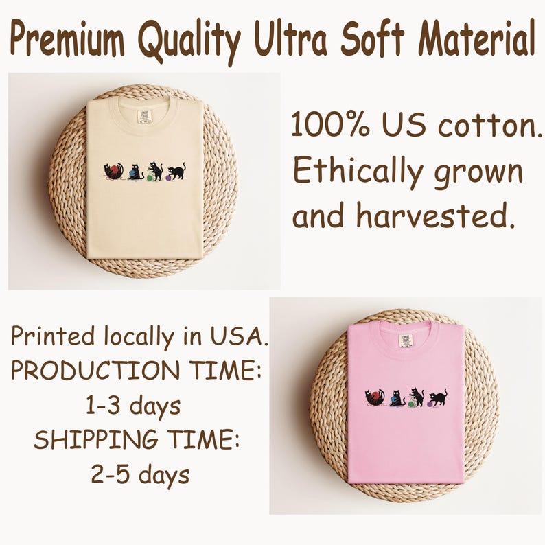 May include: Two t-shirts, one beige and one pink, each with a cat design. The beige shirt has a black cat design with colorful yarn balls. The pink shirt has a similar design. The text on the image says "Premium Quality Ultra Soft Material" and "100% US cotton."