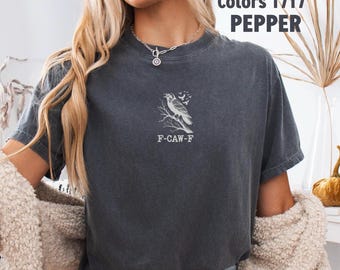 Camiseta F-Caw-F Comfort colors®: camiseta de cuervo gótico, camiseta de cuervo divertida, regalo para amantes de los cuervos, camiseta de cuervo negro