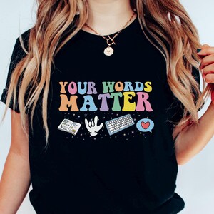 Maglietta Le tue parole contano, maglietta SLP, maglietta SLPA, regali SLP, maglietta per logopedisti, patologia del linguaggio, logopedista, patologia del linguaggio