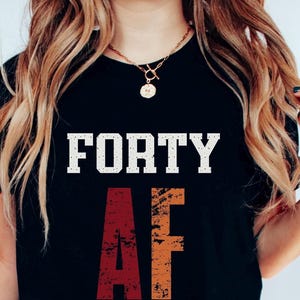 Camiseta de cuarenta AF, camiseta de 40 cumpleaños, camiseta de cuarenta, regalo de 40 cumpleaños, camiseta divertida de cumpleaños, camiseta de fiesta de cumpleaños, cuarenta y fabuloso 40 cumpleaños