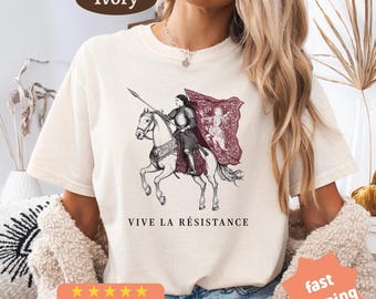Vive La Resistance Shirt, Comfort Colors 1717 Joan of Arc Tee, Retro Feminist History Gift, French Resistance Aesthetic Top, Feminist Shirt