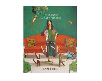 Miss Mink: Life Lessons for a Cat Countess Book.