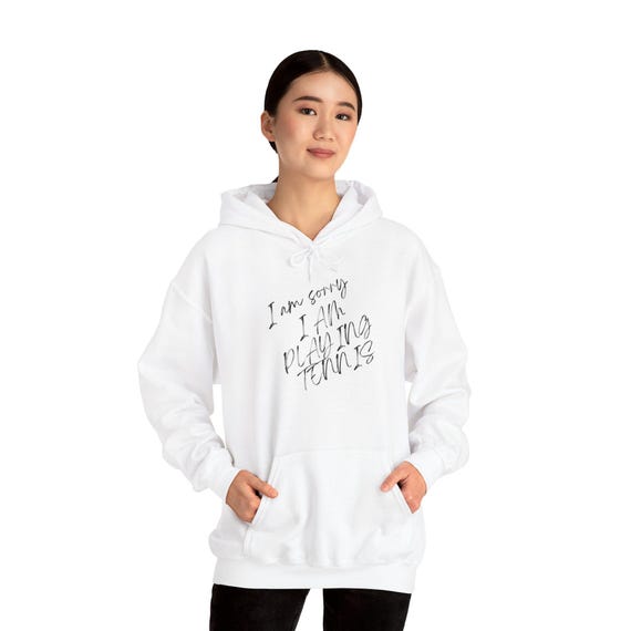 Funny Tennis Excuse Unisex Hoodie Sweatshirt, Playing Tennis 