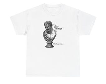 Camiseta unisex de algodón con filosofía divertida - Mediocretes