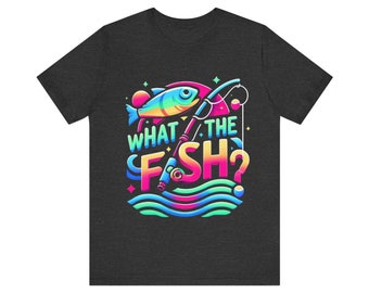 Funny Fishing T-Shirt | Unisex - Men & Women's Tee | What The Fish