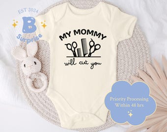 Hair Stylist Baby Bodysuit: "My Mommy Will Cut You" Cotton Onesie®