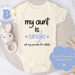 My Aunt is Single Baby Onesie® | Funny Boy Baby Bodysuit - Ask My Parents Baby Onesie® | Cute Baby Shower Gift - Funny Aunt Bodysuit |