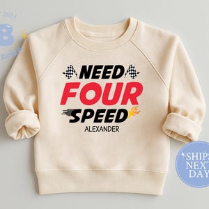 Race Car 4th Birthday Boy Sweatshirt - Need Four Speed Personalized Name Shirt - Fast Four Year Old Outfit