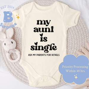 My Aunt is Single Baby Onesie® | Funny Baby Bodysuit - Ask My Parents Baby Onesie® | Cute Baby Shower Gift - Funny Aunt Bodysuit