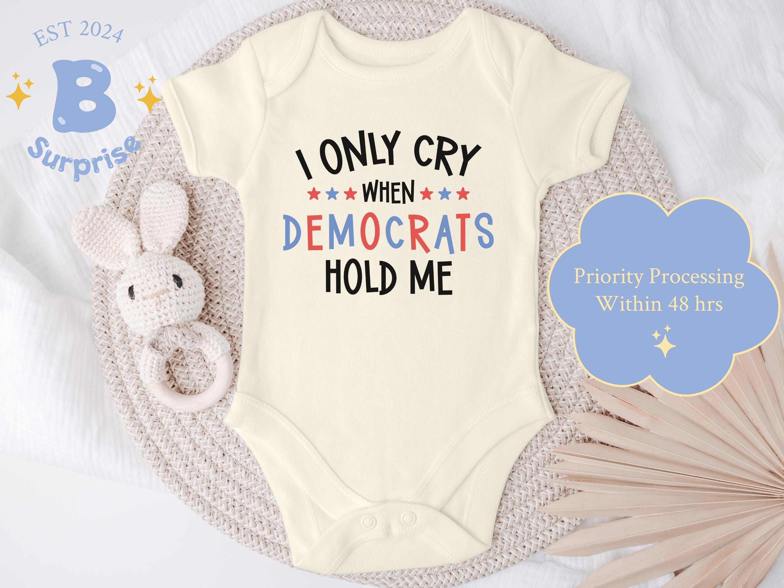 Funny Republican Baby Onesie - I Only Cry When Democrats Hold Me - Conservative Baby Bodysuit, image size:2700x2025