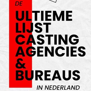 Peut inclure: Une affiche rouge et noire avec le texte "DE ULTIEME LIJST CASTING AGENCIES & BUREAUS IN NEDERLAND" et le texte "Ontdek meer dan 50 bronnen om je in te schrijven bij agencies en oproepen te vinden".