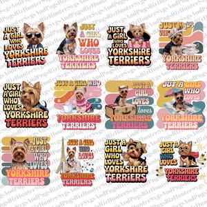 12 Yorkshire Terrier PNG Just a Girl Who Loves Yorkshire Terriers PNG | Cute Yorkie Dog Lover Sublimation Design