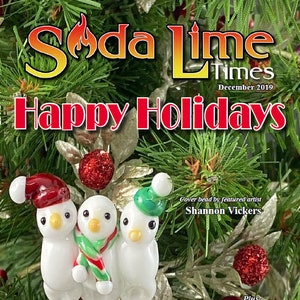 Dec 2019 Soda Lime Times Lampworking Magazine - Happy Holidays - (PDF) - by Diane Woodall