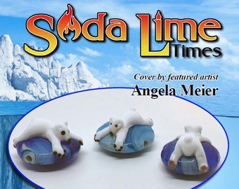 October 2020 Soda Lime Times Lampworking Magazine with Angela Meier - (PDF) - by Diane Woodall