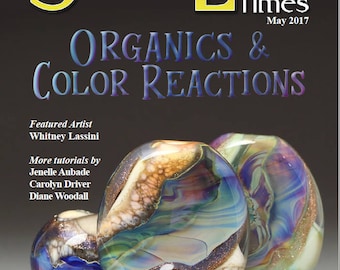Revista Soda Lime Times Lampworking de mayo de 2017: Reacciones orgánicas y de color (PDF) - por Diane Woodall