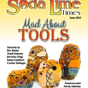 May include: Four colorful glass beads with different designs. The beads are orange, yellow, and blue with white and black details. The beads are on a white background. The text "Soda Lime Times" and "Mad About TOOLS" is at the top of the image. The text "June 2015" is at the top right of the image. The text "Tutorials by" and a list of names is at the left of the image. The text "Featured artist Jelveh Jaferian" is at the bottom right of the image.