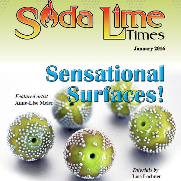 January 2016 Soda Lime Times Lampworking Magazine - Sensational Surfaces - (PDF) - by Diane Woodall