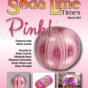 May include: A magazine cover for Soda Lime Times, featuring a pink and white striped glass bead. The magazine title is in yellow and orange with a flame graphic. The cover text reads "Pink!" and "March 2015".