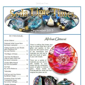 May include: A magazine cover for Soda Lime Times, a publication for glass bead artists. The cover features a colourful, iridescent glass bead with a pink and white swirl design. The magazine title is in a bold, white font with a red outline. The text "September 2013" is below the title. The cover also includes a table of contents with articles about glass bead making techniques, including "All that Glitters!" and "The Magic of Brass."