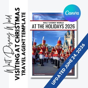 May include: A digital travel agent template titled Walt Disney World At The Holidays 2026, featuring a photograph of toy soldier performers in red uniforms marching in front of a castle, with text overlays including Updated June 24, 2026.