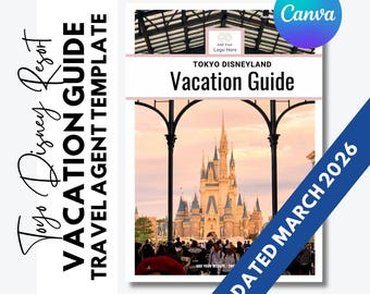 Tokyo Disneyland Vacation Guide Editable Template - Travel Agent Tools - FREE updates for 1 year - Updated March 2026