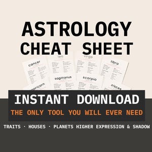 May include: A collection of white astrology cheat sheet cards featuring zodiac signs like Cancer, Leo, Virgo, Libra, Sagittarius, Scorpio, Capricorn, and Pisces. The text reads ASTROLOGY CHEAT SHEET, INSTANT DOWNLOAD, THE ONLY TOOL YOU WILL EVER NEED, TRAITS, HOUSES, PLANETS HIGHER EXPRESSION & SHADOW.