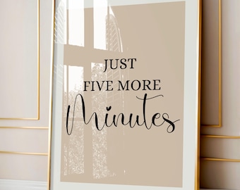 Just 5 More Minutes Wall Print | Minimalist Unframed Print