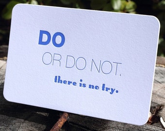 Do or DO NOT, there is no try. Quote Card by Full Circle Press