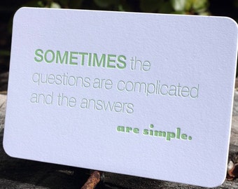 Sometimes the questions are complicated...  Letterpress Quote Card by Full Circle Press