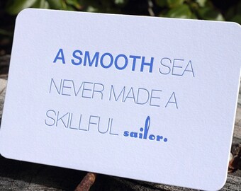 Een Gladde Zee heeft nooit een bekwame matroos gemaakt.  Letterpress Quote Card door Full Circle Press