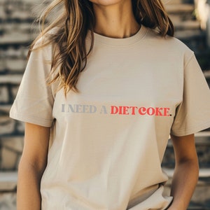 Diet Coke Shirt, I Need A Diet Coke, Funny Coke Shirt, Coke Lover Unisex, Trendy Shirt, Diet Coke Lover