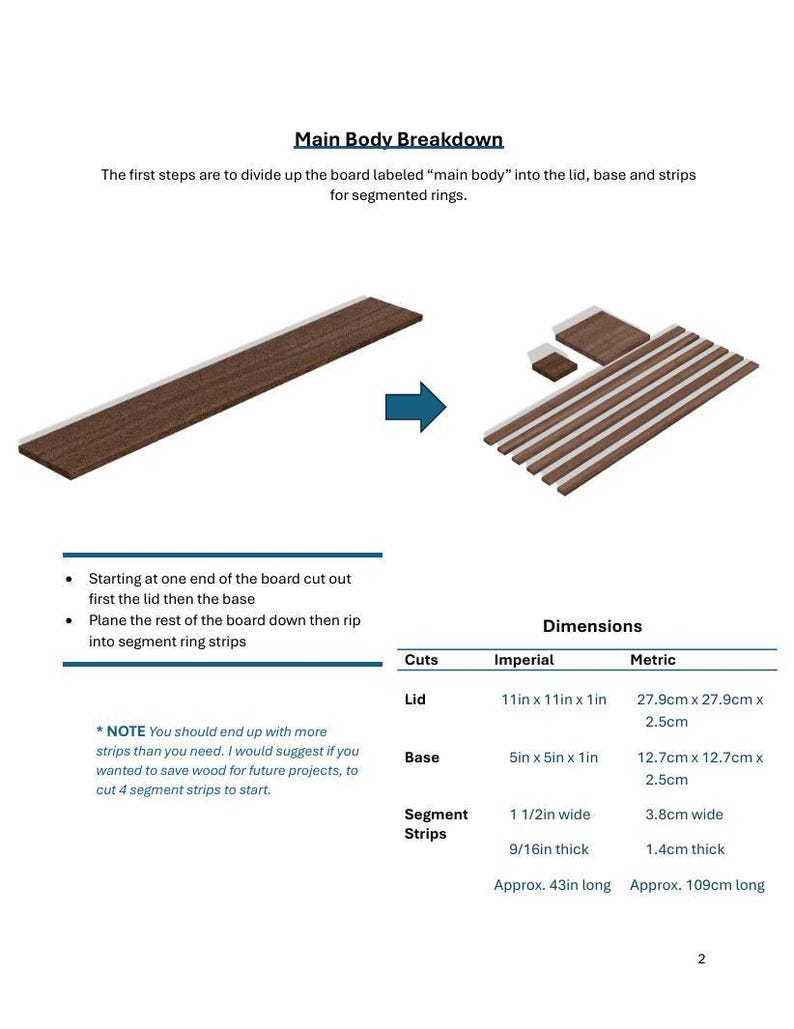 May include: Diagram showing how to cut a wooden board into a lid, base, and strips for a segmented ring project. The board is 11 inches by 11 inches by 1 inch. The lid is 11 inches by 11 inches by 1 inch. The base is 5 inches by 5 inches by 1 inch. The strips are 1 1/2 inches wide, 9/16 inches thick, and approximately 43 inches long.