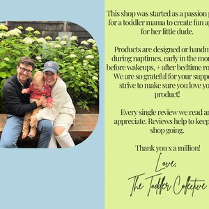 May include: A family of three pose for a photo in front of a green bush. The family are wearing casual clothing. The text in the image reads: "This shop was started as a passion project for a toddler mama to create fun apparel for her little dude. Products are designed or handmade during naptimes, early in the morning before wakeups, + after bedtime routines. We are so grateful for your support + strive to make sure you love your product! Every single review we read and appreciate. Reviews help to keep our shop going. Thank you x a million! Love, The Toddler Collective"