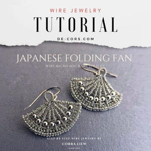 May include: Silver wire earrings shaped like a Japanese folding fan with small silver beads. The earrings are on a gray surface. The text "WIRE JEWELRY TUTORIAL DE-CORS.COM JAPANESE FOLDING FAN WIRE MICRO-MACRAME JEWELRY STEP BY STEP WIRE JEWELRY BY CORRA LIEW SINCE 2007" is at the top of the image.