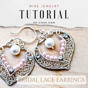 Wire Jewelry Tutorial - Bridal SilverLace Earrings, Wired Chinese Knot, DCH019, The Love Knot
