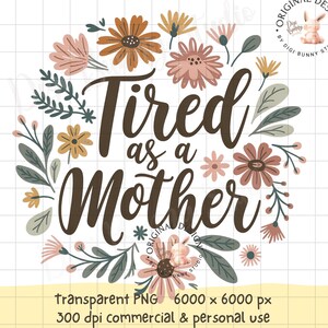 Floral fatigué comme une maman png, conception drôle de sublimation de maman noeud de coquette fête des mères Boho maman png conception de t-shirt de maman de printemps café maman png