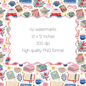 May include: A whimsical pattern featuring books, teacups, flowers, candles, and glasses. The text in the center reads "no watermarks, 12 x 12 inches, 300 dpi, high quality PNG format". The design is in soft pastel colors.