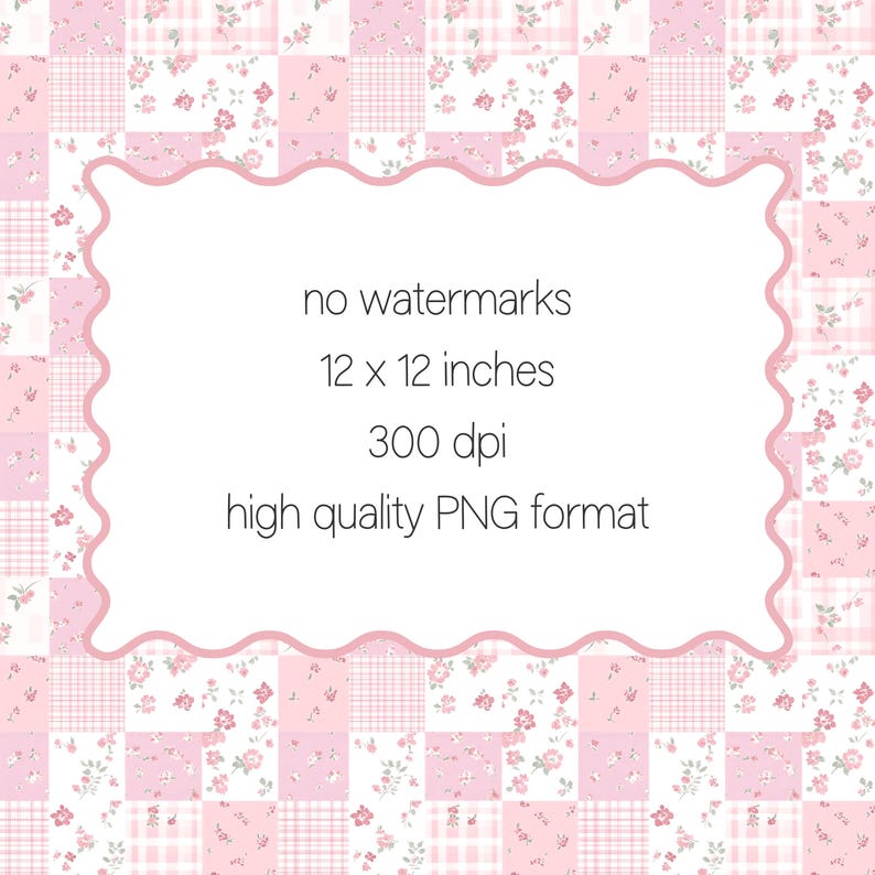 以下が含まれることがあります： ピンクと白の色合いのパッチワークデザインで、花柄とギンガムチェックのパターンが特徴です。画像には、装飾フレーム内に「no watermarks」、「12 x 12 inches」、「300 dpi」、「high quality PNG format」というテキストが含まれています。