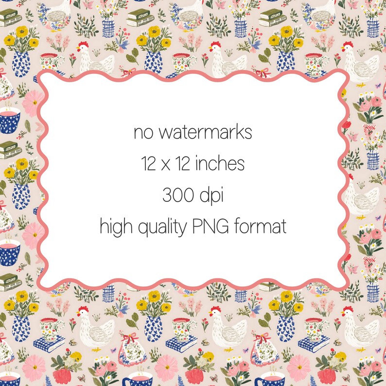 May include: A repeating pattern with illustrations of chickens, vases of flowers, books, and teacups on a light beige background. The text in the center reads "no watermarks, 30.5 x 30.5 cm, 300 dpi, high quality PNG format."
