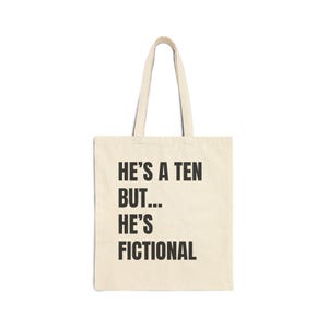 He&#39;s a Ten But He&#39;s Fictional Natural Canvas Tote, Bookish Tote, Literary Tote, Bookworm Bag