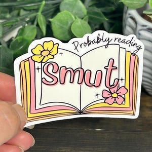 Probably Reading Smut Sticker, Romance Sticker, Bookish Sticker, Bookish Merch, Kindle Sticker, Book Gift, Book Sticker, Journal Sticker